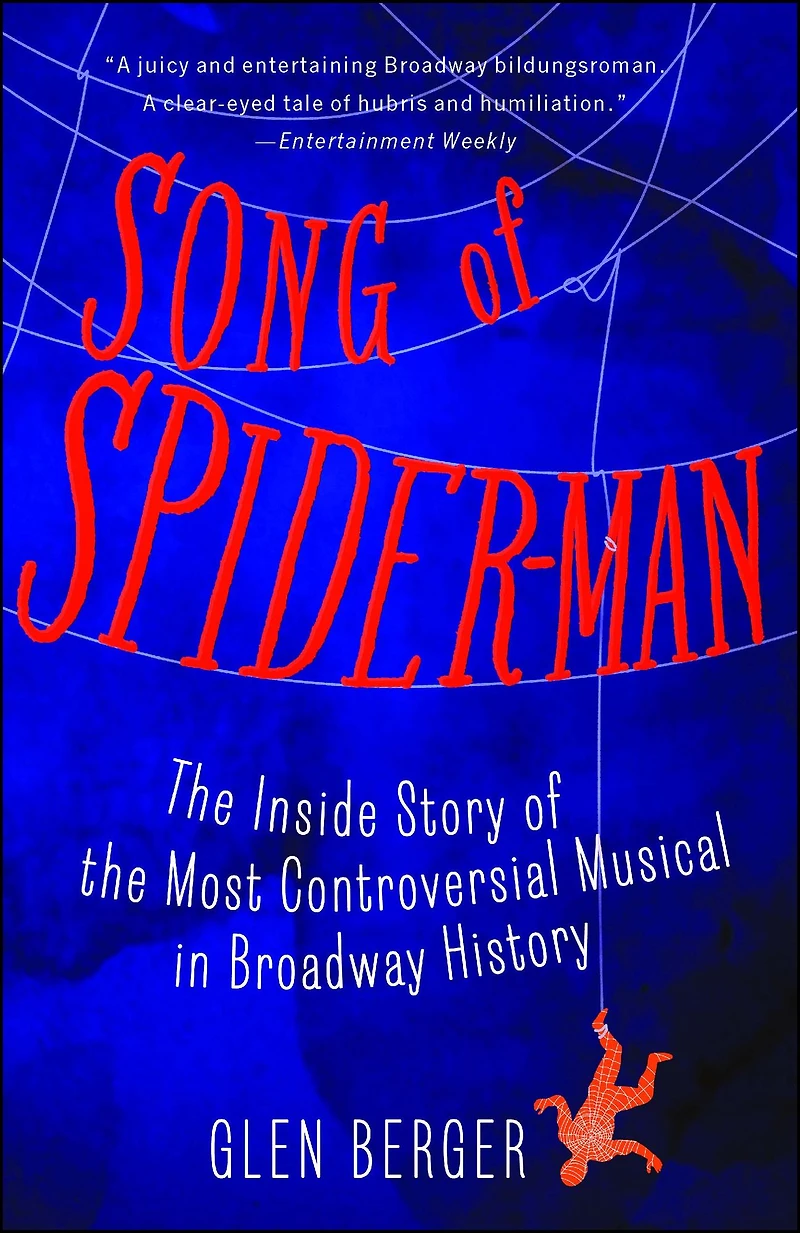 Song of Spider-Man: the Inside Story Most Controversial Musical Broadway History