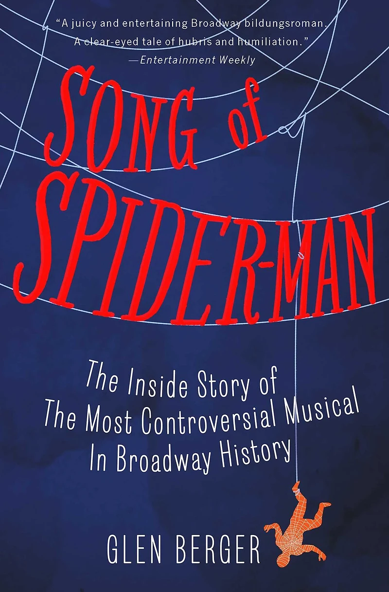 Song of Spider-Man: the Inside Story Most Controversial Musical Broadway History