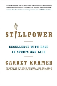 Stillpower: Excellence with Ease Sports and Life