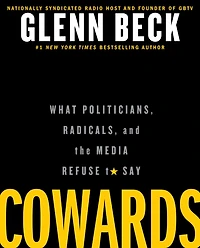 Cowards: What Politicians, Radicals, and the Media Refuse to Say