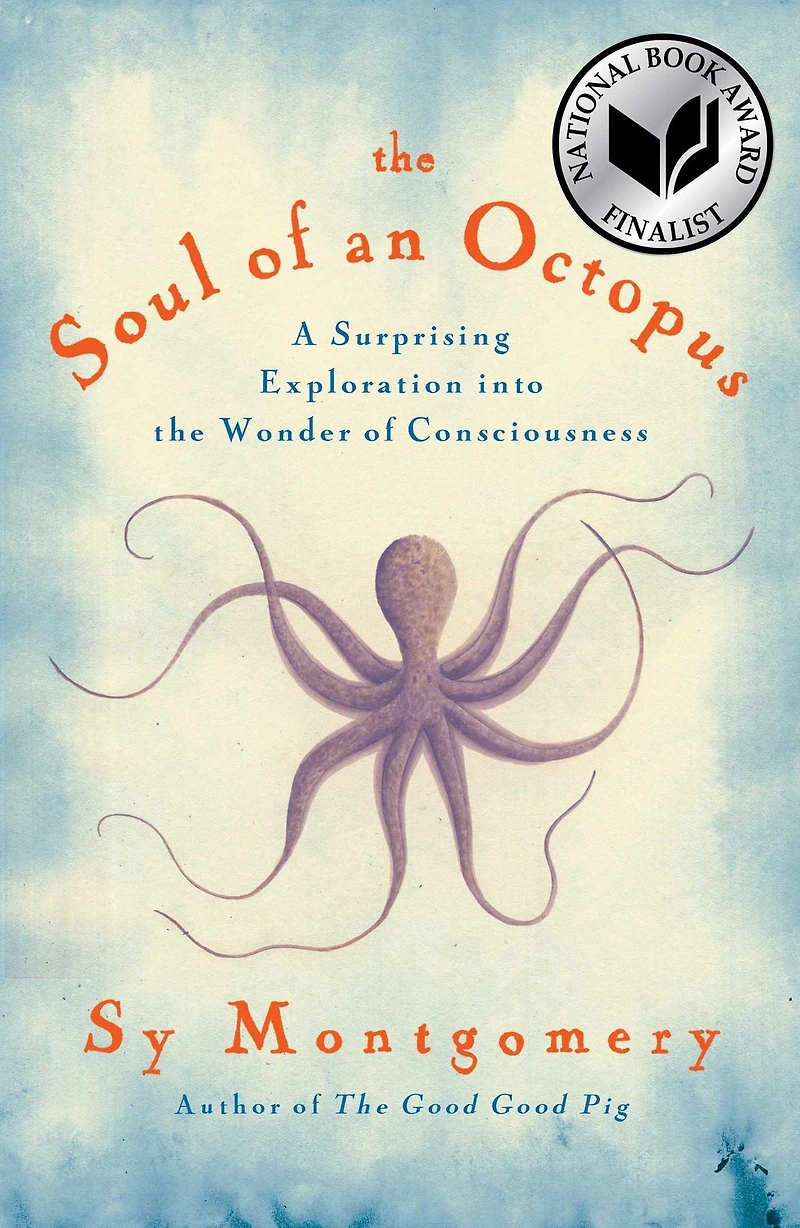 the Soul of an Octopus: A Surprising Exploration into Wonder Consciousness