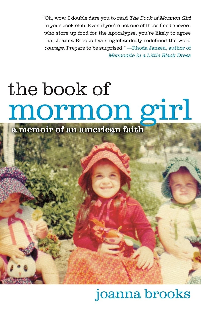 The Book of Mormon Girl: A Memoir an American Faith