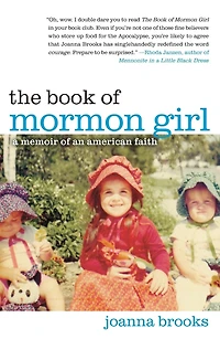 The Book of Mormon Girl: A Memoir an American Faith