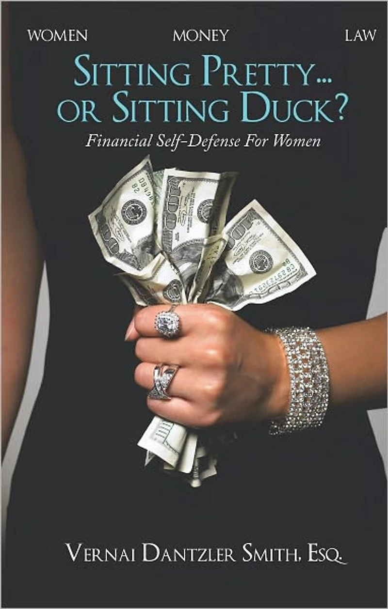 Sitting Pretty... or Sitting Duck?: Financial Self-Defense For Women