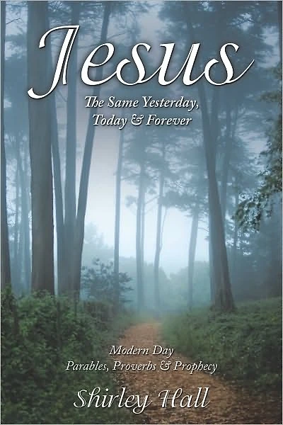 Jesus: The Same Yesterday, Today & Forever