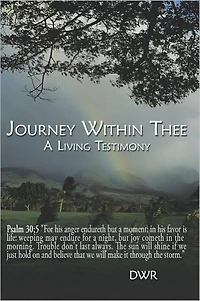 Journey Within Thee: A Living Testimony