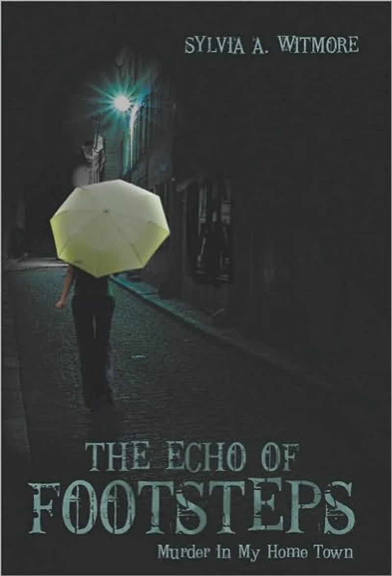 The Echo of Footsteps: Murder in My Home Town