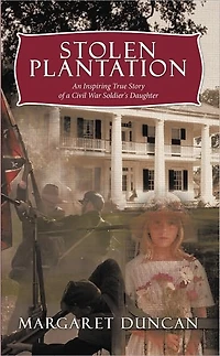 Stolen Plantation: An Inspiring True Story of a Civil War Soldier's Daughter