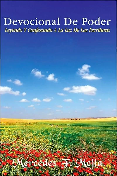 Devocional De Poder: Leyendo Y Confesando A La Luz De Las Escrituras