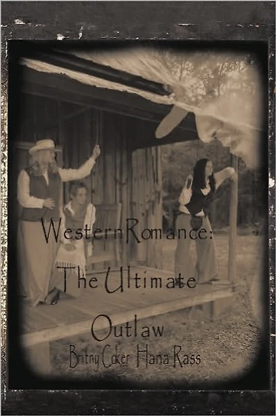 Western Romance: The Ultimate Outlaw: "Love is the Ultimate Outlaw"