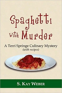 Spaghetti With Murder: A Terri Springe Culinary Mystery (with recipes)