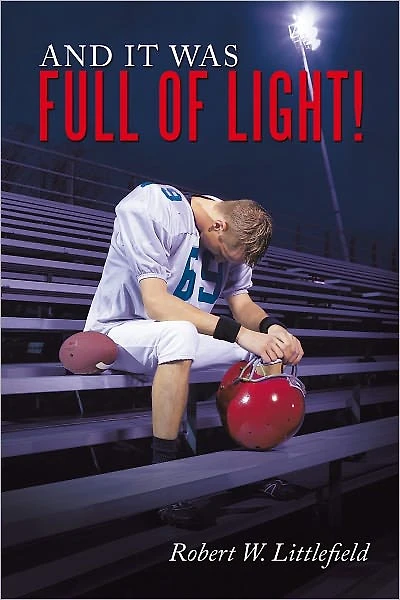 And It Was Full of Light!: Finding the courage to overcome homophobic bullying and hate