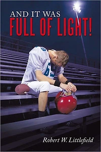 And It Was Full of Light!: Finding the courage to overcome homophobic bullying and hate