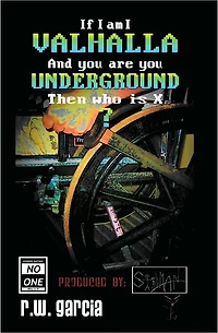 Valhalla Underground?: If I am I And you are you Then who is X