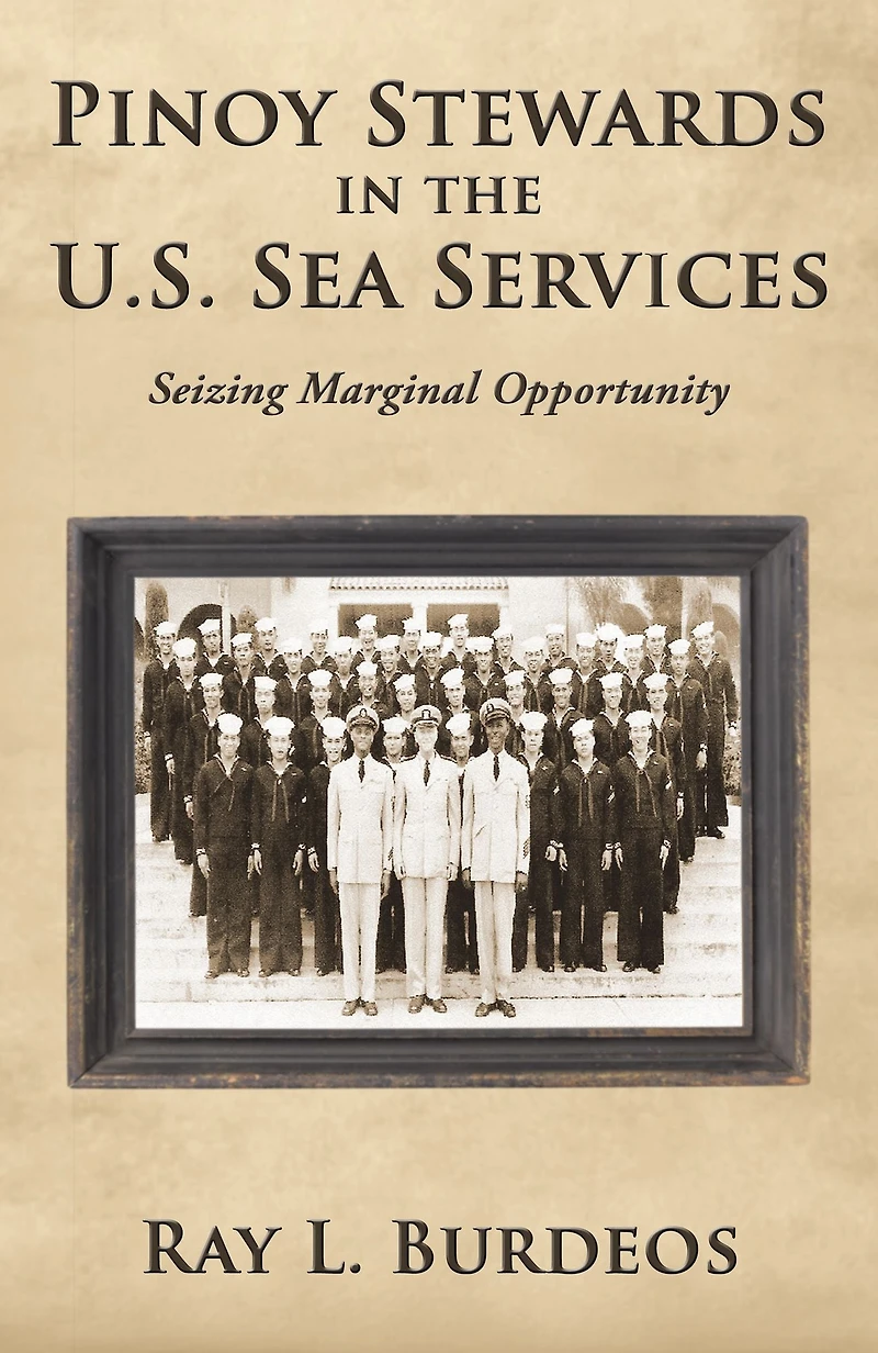 Pinoy Stewards in the U.S. Sea Services: Seizing Marginal Opportunity