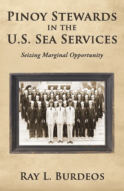 Pinoy Stewards in the U.S. Sea Services: Seizing Marginal Opportunity