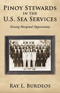 Pinoy Stewards in the U.S. Sea Services: Seizing Marginal Opportunity
