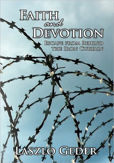 Faith and Devotion: Escape from Behind the Iron Curtain