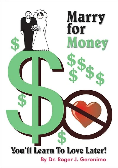 "Marry for Money, You'll Learn To Love Later!"