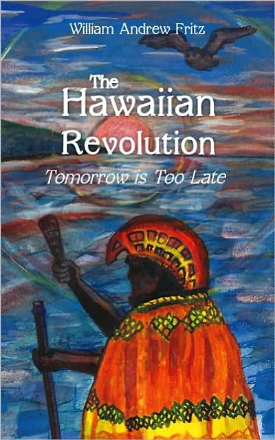 The Hawaiian Revolution: Tomorrow is Too Late