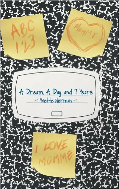 A Dream, A Day, and 7 Years