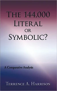 The 144,000 Literal or Symbolic?: A Comparative Analysis