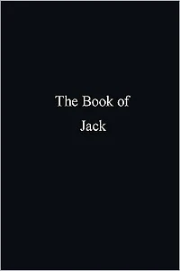The Book of Jack: A compilation of peace, mercy, reality and modern living