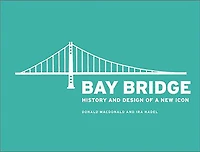 Bay Bridge: History and Design of a New Icon