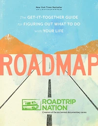 Roadmap: The Get-It-Together Guide for Figuring Out What to Do with Your Life (Book Shit Out, Gift Teens)