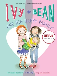 Ivy and Bean One Big Happy Family (Ivy Series #11)