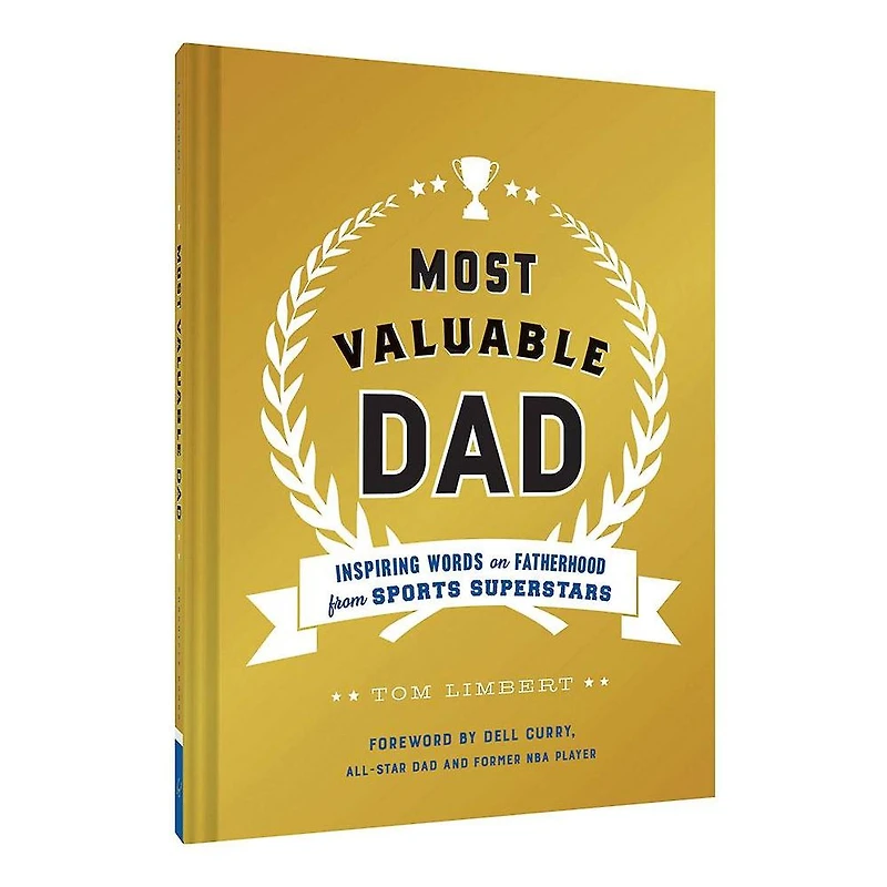 Most Valuable Dad: Inspiring Words on Fatherhood from Sports Superstars