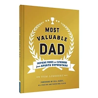 Most Valuable Dad: Inspiring Words on Fatherhood from Sports Superstars