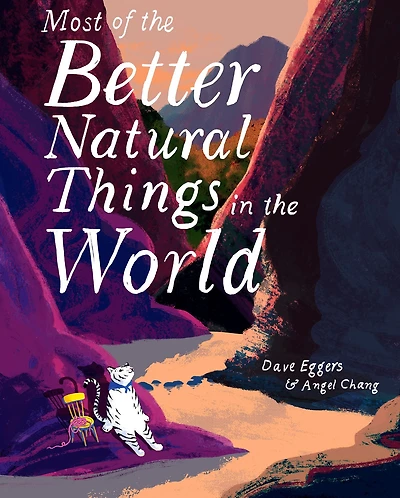 Most of the Better Natural Things World: (Juvenile Fiction, Nature Book for Kids, Wordless Picture Book)