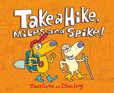 Take a Hike, Miles and Spike!: (Funny Kids Books, Friendship Book, Adventure Book)