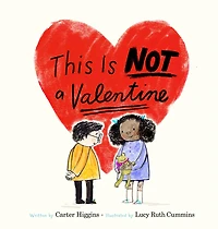 This Is Not a Valentine: (Valentines Day Gift for Kids, Children's Holiday Books)