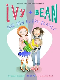 Ivy and Bean One Big Happy Family (Ivy Series #11)