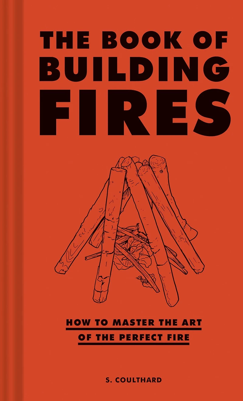 the Book of Building Fires: How to Master Art Perfect Fire