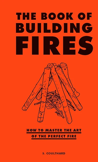 the Book of Building Fires: How to Master Art Perfect Fire