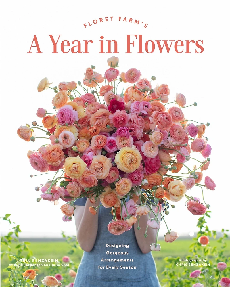 Floret Farm's A Year Flowers: Designing Gorgeous Arrangements for Every Season