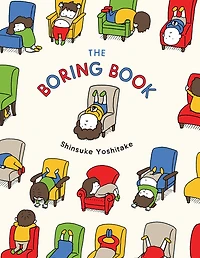 The Boring Book: (Childrens Book about Boredom, Funny Kids Picture Book, Early Elementary School Story Book)