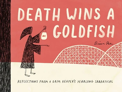Death Wins a Goldfish: Reflections from Grim Reaper's Yearlong Sabbatical
