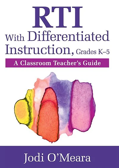 RTI With Differentiated Instruction, Grades K-5: A Classroom Teacher's Guide