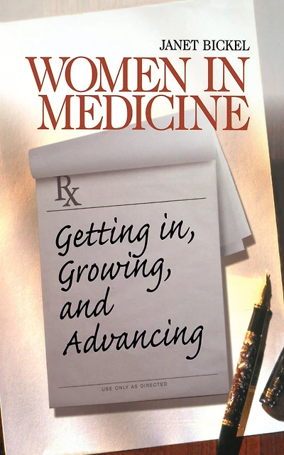Women Medicine: Getting In, Growing, and Advancing