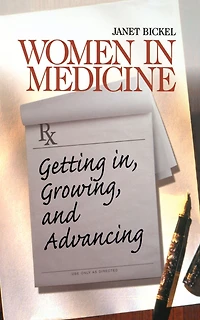 Women Medicine: Getting In, Growing, and Advancing