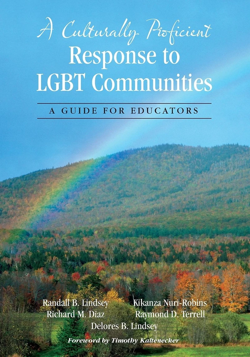 A Culturally Proficient Response to LGBT Communities: Guide for Educators