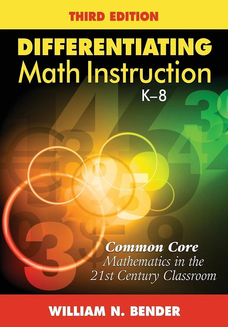 Differentiating Math Instruction, K-8: Common Core Mathematics the 21st Century Classroom