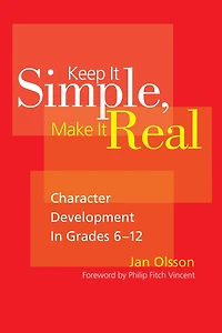 Keep It Simple, Make It Real: Character Development in Grades 6-12