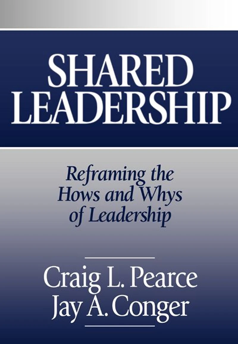 Shared Leadership: Reframing the Hows and Whys of Leadership