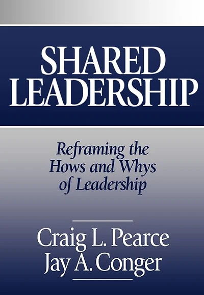 Shared Leadership: Reframing the Hows and Whys of Leadership