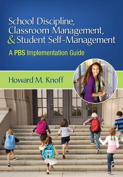 School Discipline, Classroom Management, and Student Self-Management: A PBS Implementation Guide
